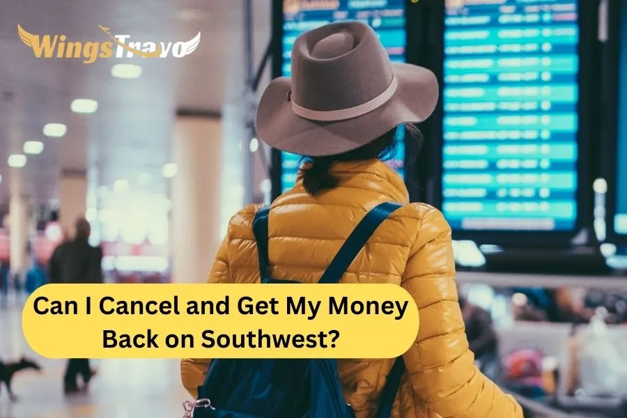 Can-I-Cancel-and-Get-My-Money-Back-on-Southwest_2023713233812.webp