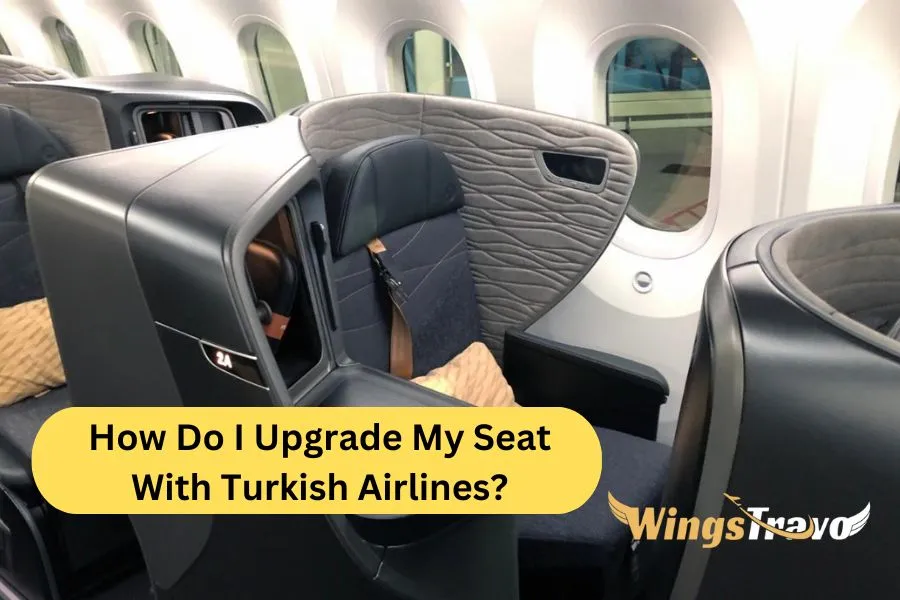 How-Do-I-Upgrade-My-Seat-With-Turkish-Airlines_202388235736.webp